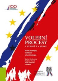 Volební procesy v Evropě a v Rusku. Nové postupy, instituce a technologie