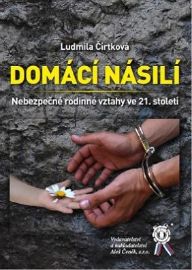 Domácí násilí. Nebezpečné rodinné vztahy ve 21. století