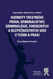 Hodnoty trestného práva, kriminalistiky, kriminológie, forenzných a bezpečnostných vied