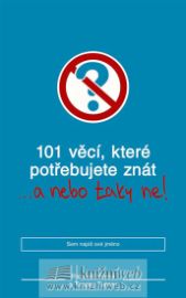 101 věcí, které bys měl/a udělat dřív, než se tě zmocní stáří a nuda