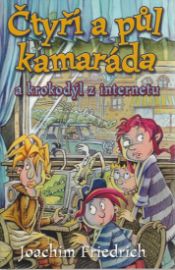 Čtyři a půl kamaráda a krokodýl z internetu - 3. vydání