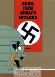 Zabil jsem Adolfa Hitlera