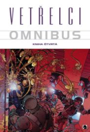 Vetřelci - Omnibus - Kniha čtvrtá - Ronnie Del Carmen,Henry Gilroy,Tim Hamilton,Edward Martin III,Doug Mahnke,Chet Bradstreet,Mark A. Nelson,John Arcudi,Damon Willis - Komiks Vetřelci - Omnibus - Kniha čtvrtá