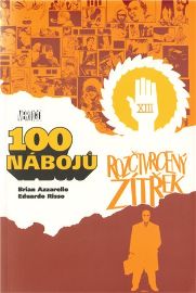 100 nábojů 4 – Rozčtvrcený zítřek