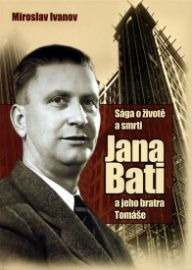 Sága o životě a smrti Jana Bati a jeho bratra Tomáše