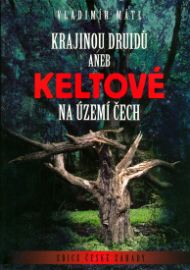 Krajinou druidů aneb Keltové na území Čech