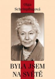 Olga Scheinpflugová - Byla jsem na světě