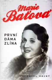 Marie Baťová - První dáma Zlína