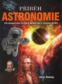 Příběh Astronomie - Od mapování hvězd k pulsarům a černým dírám