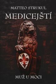 Medičejští - Muž u moci