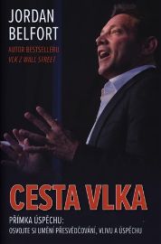 Cesta vlka - Přímka úspěchu: Osvojte si umění přesvědčování, vlivu a úspěchu