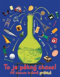 To je pěkný chaos! - Ať chemie krásně práská