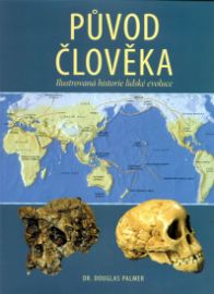 Původ člověka - Ilustrovaná historie lidské evoluce