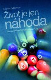 Život je jen náhoda - Jak náhoda ovlivňuje naše životy