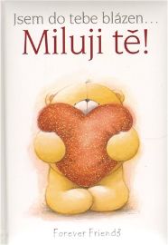 Jsem do tebe blázen... Miluji tě! - dárková kníha