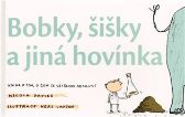 Bobky, šišky a jiná hovínka