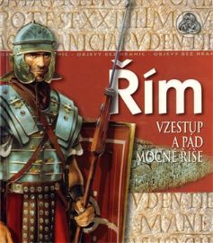 Řím - Vzestup a pád mocné říše