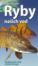Ryby našich vod - Sladkovodní ryby střední Evropy