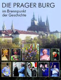 Die Prager Burg: Brennpunkt der Geschichte