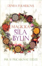 Magická síla bylin - Jak si přičarovat štěstí