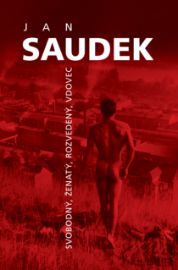 Jan Saudek - Svobodný, ženatý, rozvedený, vdovec