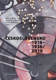 Československo 1918-1938/2018 - Bohumil Jiroušek,Petr A. Bílek,Lukáš Novotný - Literatura faktu Československo 1918-1938/2018