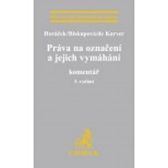 Práva na označení a jejich vymáhání (zákon o ochranných známkách, zákon o ochraně označení původu a zeměpisných označení a zákon o vymáhání práv z průmyslového vlastnictví). Komentář. 3. vydání