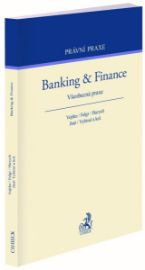 Banking & Finance / Všeobecná praxe - Tomáš Jíně,Daniel Hurych,Miloš Felgr - Finance a investování Banking & Finance. Všeobecná praxe