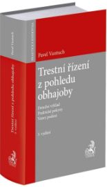 Trestní řízení z pohledu obhajoby / 3. vydání