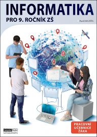Informatika pro 9. ročník ZŠ - Pracovní učebnice žáka