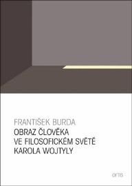 Obraz člověka ve filosofickém světě Karola Wojtyly