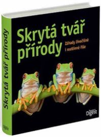 Skrytá tvář přírody - Záhady živočišné i rostlinné říše