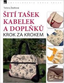 Šití tašek, kabelek a doplňků - Krok za krokem