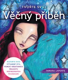 Tvořte svůj Věčný příběh - Tamara Laporte - Výroba dárků Tvořte svůj Věčný příběh