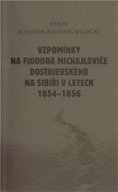 Vzpomínky na Fjodora Michajloviče Dostojevského na Sibiři v letech 1854 - 1856