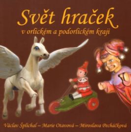 Svět hraček v orlickém a podorlickém kra