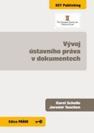 Vývoj ústavního práva v dokumentech - Karel Schelle - Právo Vývoj ústavního práva v dokumentech