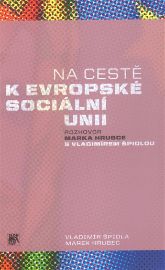 Na cestě k evropské sociální unii - Rozhovor Marka Hrubce s Vladimírem Špidlou