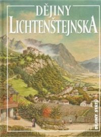 Dějiny Lichtenštejnska - Václav Horčička,Drahomír Suchánek,Jan Županič - Literatura faktu Dějiny Lichtenštejnska