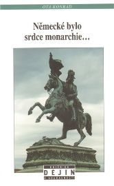 Německé bylo srdce monarchie...