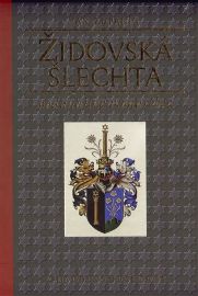 Židovská šlechta - Podunajské monarchie - Jan Županič - Literatura faktu Židovská šlechta - Podunajské monarchie