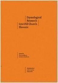 Etymological Research into Old Church Slavonic