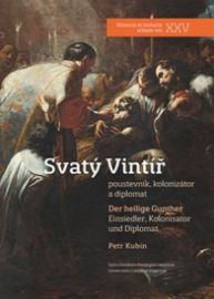 Svatý Vintíř - poustevník, kolonizátor a diplomat