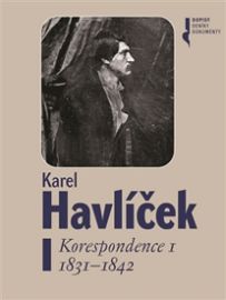 Karel Havlíček. Korespondence I. 1831 - 1842