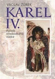 Karel IV. - Portrét středověkého vládce