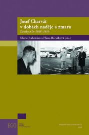 Josef Charvát v dobách naděje a zmaru