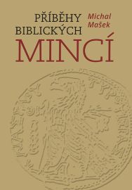 Příběhy biblických mincí - Michal Mašek - Sběratelství Příběhy biblických mincí