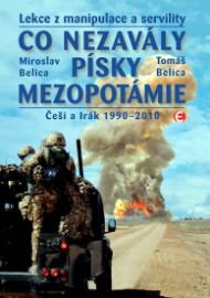 Co nezavály písky Mezopotámie - Češi a Irák 1990–2010