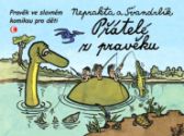Přátelé z pravěku - Pravěk ve slavném komiksu pro děti