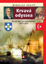 Krvavá odyssea - Řecký boj za nezávislost 1821-1832